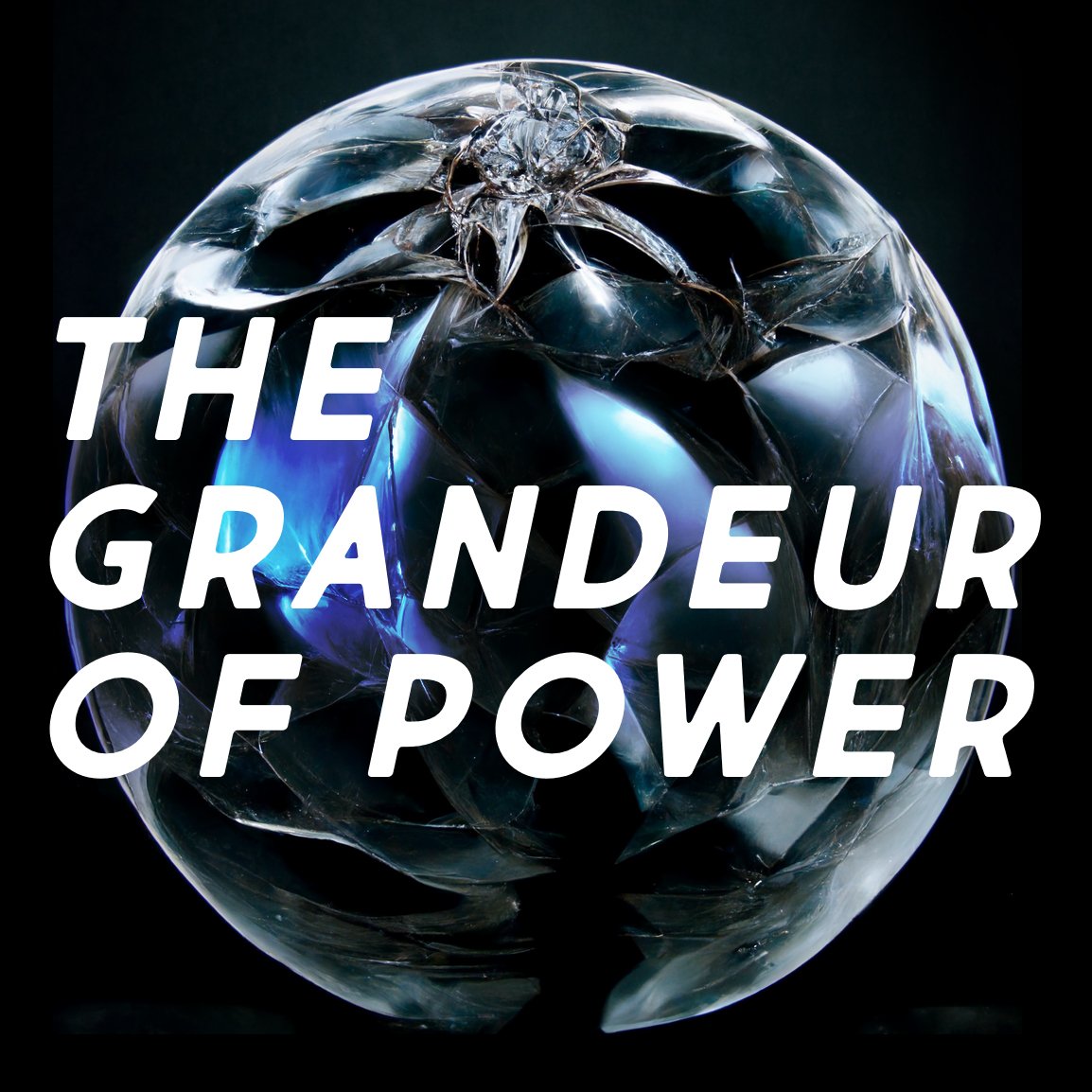 TITLE CARD - The Grandeur of Power