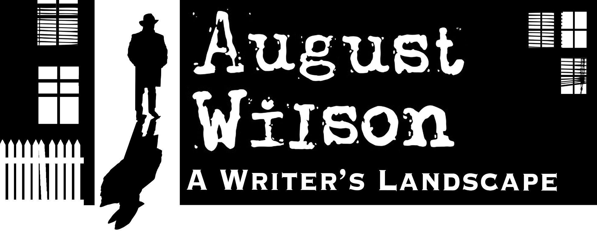 Black and white graphic for August Wilson - The Writer's Landscape