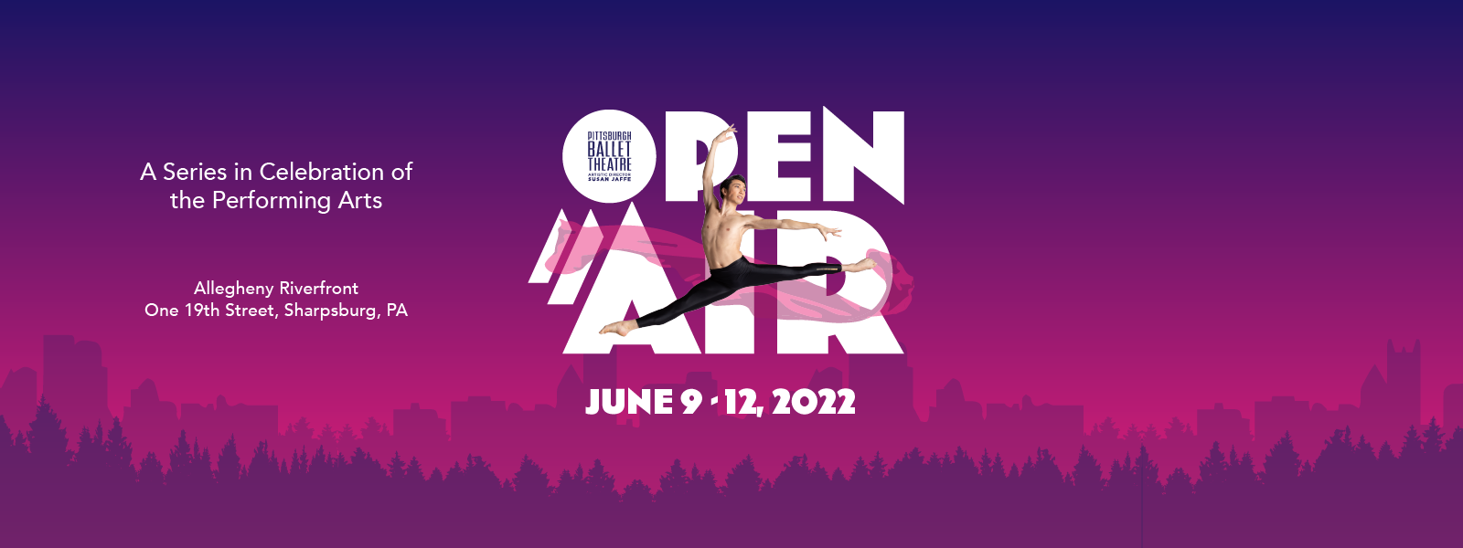 Pittsburgh Ballet Theatre Open Air - Allegheny Riverfront - One 19th Street, Sharpsburg, PA, June 9-12, 2022