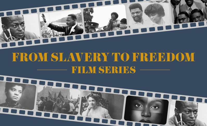 Images of African American historic icons with the title From Slavery to Freedom Film Series