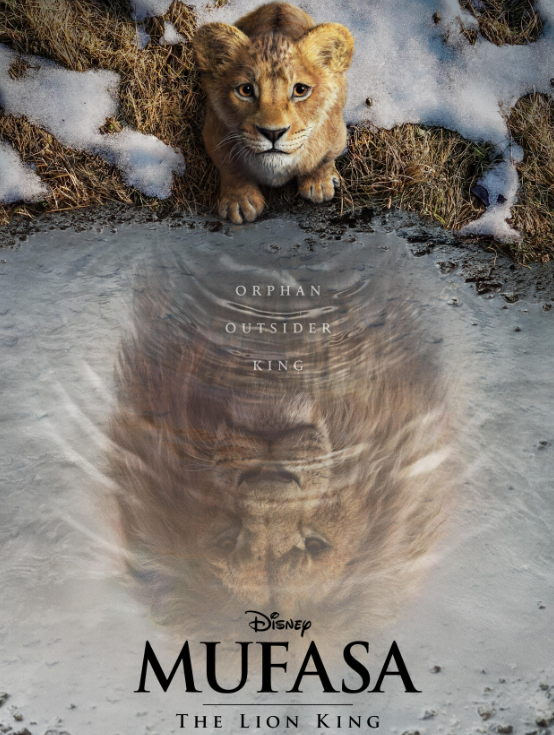 Movie poster with a CGI young Mufasa and a reflection of older Mufasa with the tagline Orphan. Outsider. King.