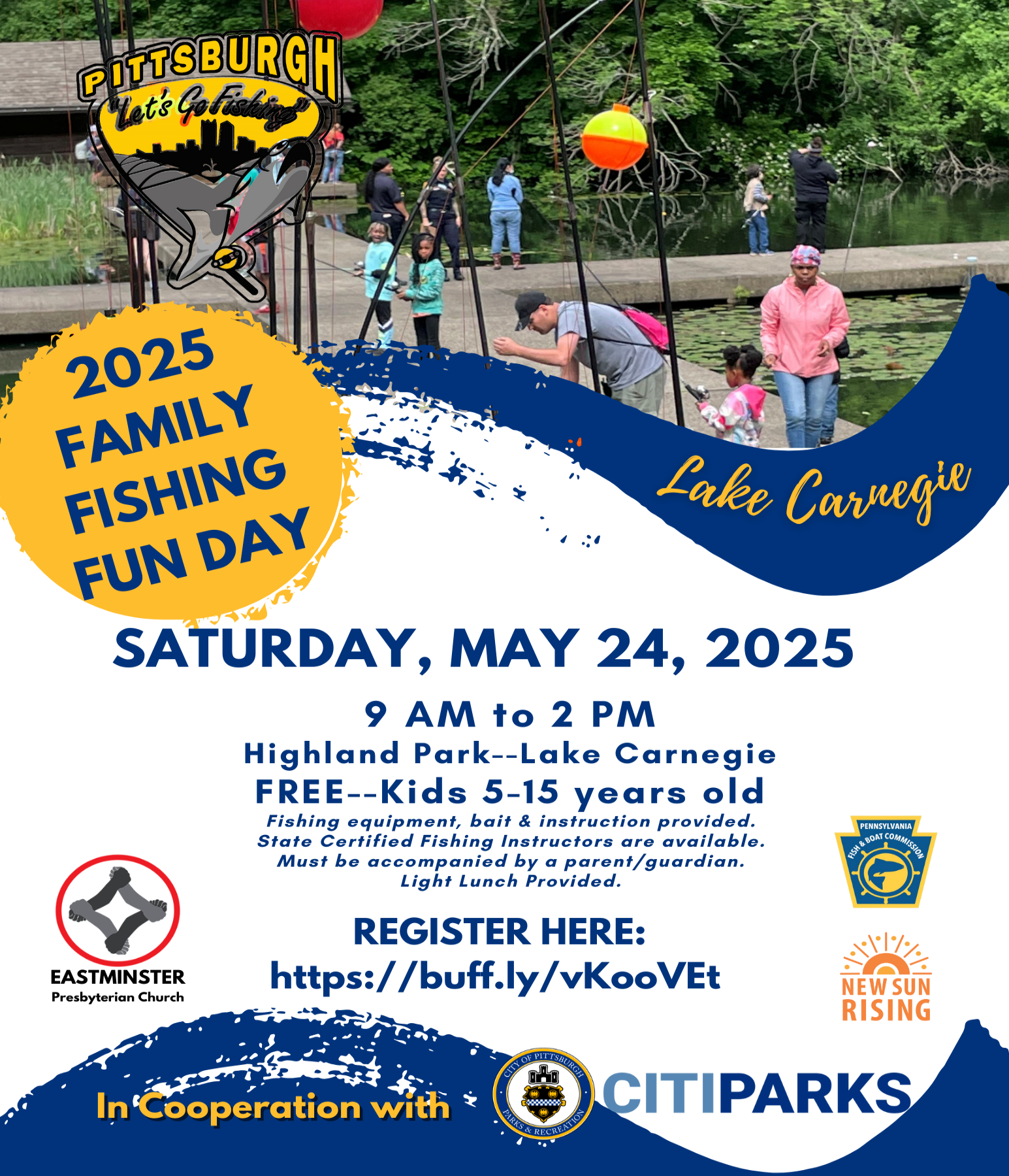 Poster for Pittsburgh Let's Go Fishing 2025 Family Fishing Fun Day at Lake Carnegie. Saturday, May 24, 2025 from 9 AM to 2 PM in Highland Park. It's free for kids 5 to 15 years old. Fishing equipment, bait and instruction provided. State certified fishing instructors are available. Must be accompanied by a parent or guardian. Light lunch provided. In Cooperation with CitiParks