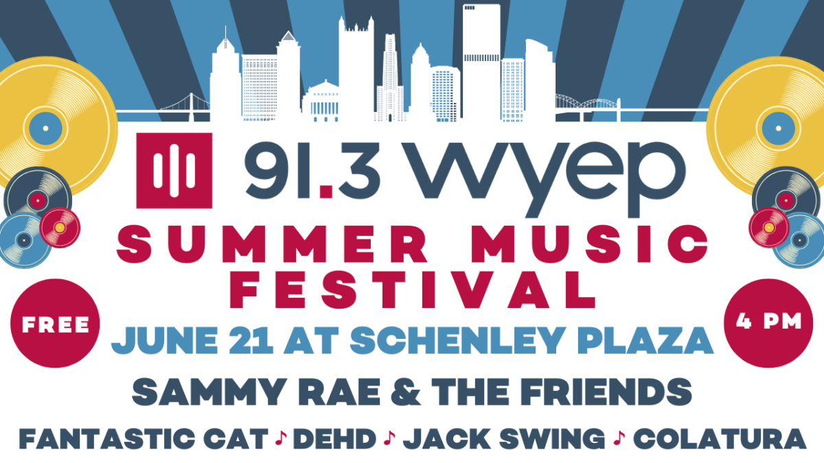 91.3 WYEP Summer Music Fesival - Free - 4 PM - June 21 at Schenley Plaza - Sammy Rae & The Friends - Fantastic Cat - Dehd - Jack Swing - Colatura