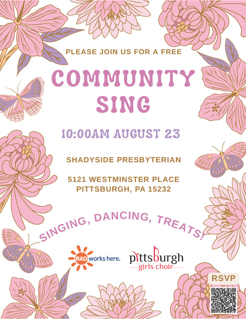Please join us for a free community sing 10 AM August 23 Shadyside Presbyterian 5121 Westminster Pl., Pittsburgh PA 15232 singing dancing treats