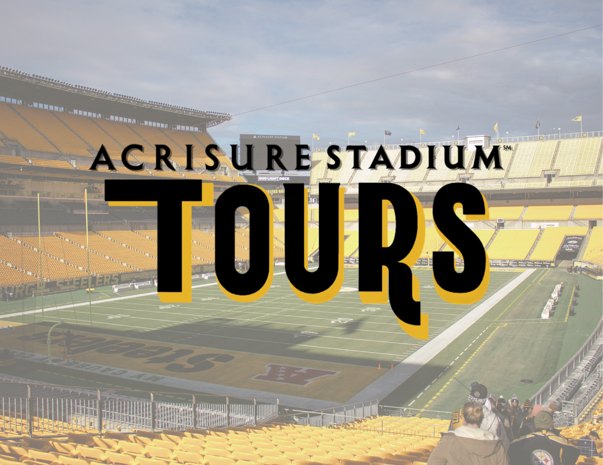 A view of the Acrisure Stadium football field with the title Acrisure Stadium Tours